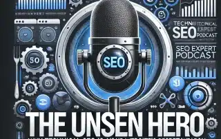 SEO Expert Podcast #11-The Unseen Hero_ Why Technical SEO is Your Website's Secret Weapon