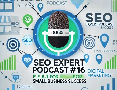 SEO Expert Podcast #16 – E-E-A-T for Small Business Success