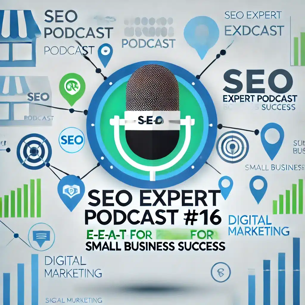 #16-SEO-Expert-Podcast-E-E-A-T-for-Small Business Success