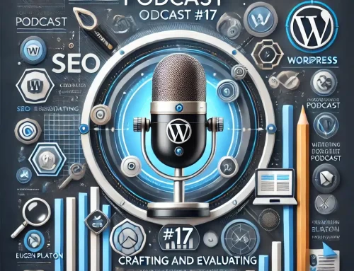 SEO Expert Podcast #17 – Crafting and Evaluating High-Quality, Helpful Content