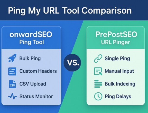 The Ultimate Comparison: onwardSEO Ping My URL Tool vs. PrePostSEO Ping Multiple URLs Online