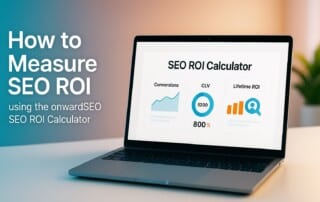 how-to measure-seo-roi-using-the-onwardseo-seo-roi-calculator