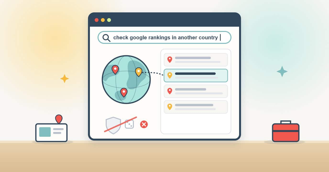 A browser search for how to check Google rankings in another country shows a globe with location pins linked to search results that each carry a matching location pin, while a VPN shield and a dice for guesswork are crossed out.