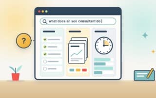 A browser search asking what an SEO consultant does shows three panels: a task checklist being ticked off, a stack of deliverable reports and a clock with timesheet bars for the hours, with a question mark badge beside it.