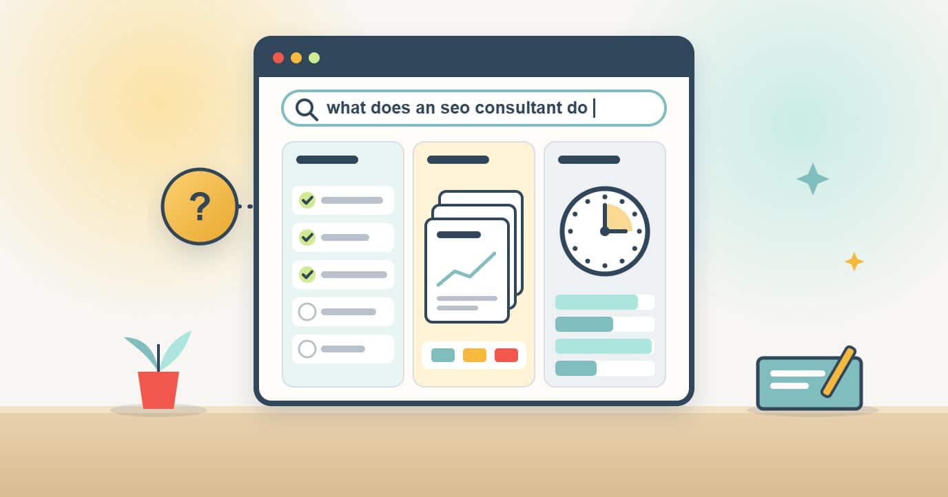 A browser search asking what an SEO consultant does shows three panels: a task checklist being ticked off, a stack of deliverable reports and a clock with timesheet bars for the hours, with a question mark badge beside it.