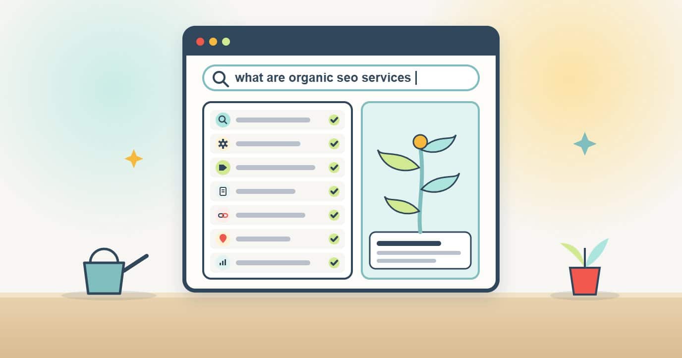 A browser search asking what organic SEO services are shows a plain ticked list of service parts, each with an icon for audit, technical work, keywords, content, links, local and reporting, next to an organic search result with a plant growing out of it.